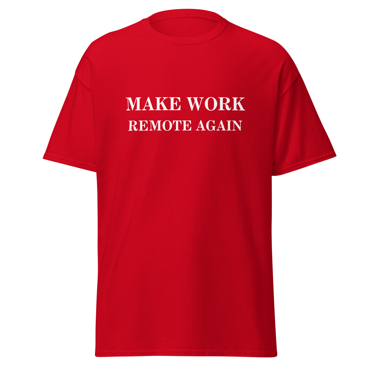 “Make Work Remote Again” Graphic T- Shirt