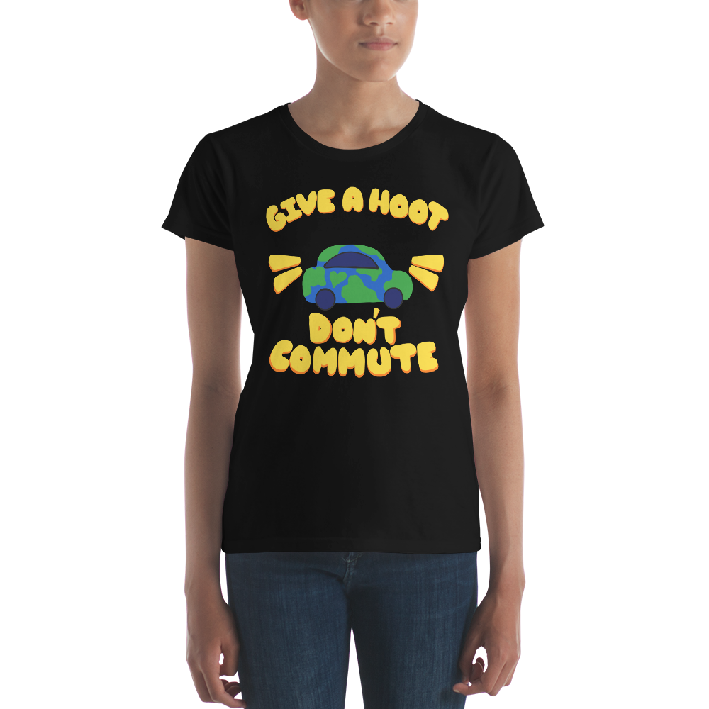 Give A Hoot Don't Commute- Ladies Fit T-shirt