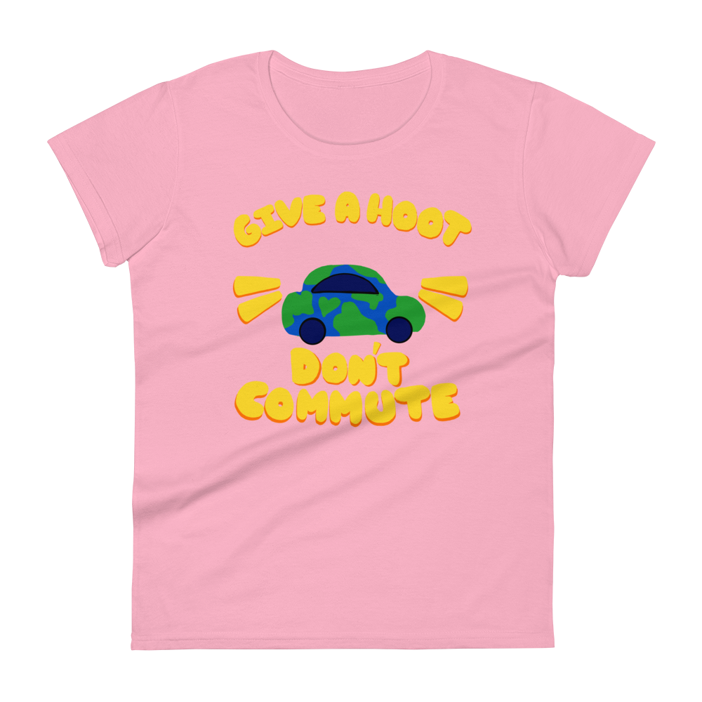 Give A Hoot Don't Commute- Ladies Fit T-shirt